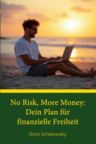 No Risk, More Money: Dein Plan für finanzielle Freiheit von GbR Verlag