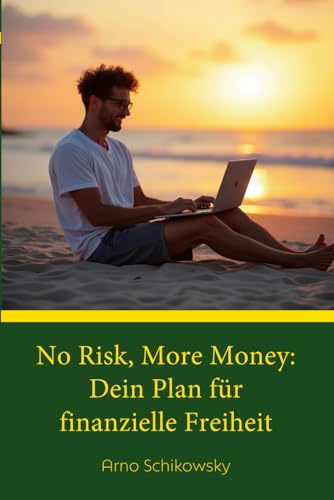 No Risk, More Money: Dein Plan für finanzielle Freiheit von GbR Verlag