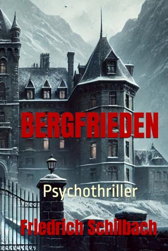 Bergfrieden: Psychothriller von Independently published