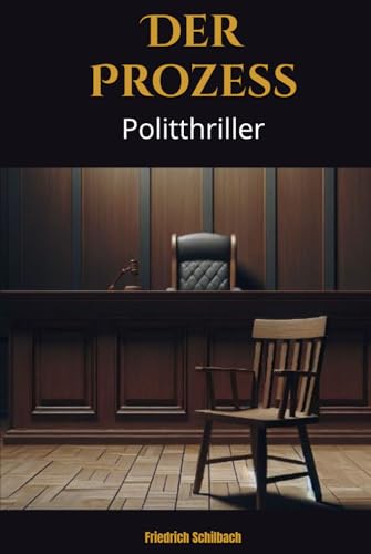 Der Prozess: Politthriller von Independently published