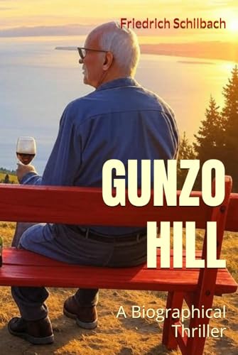 Gunzo Hill: A Biographical Thriller von Independently published