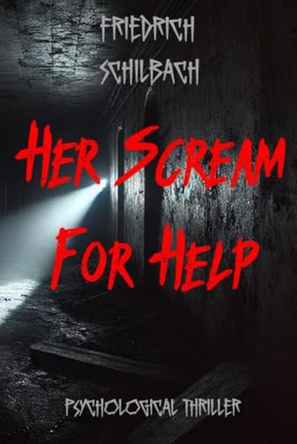 Her Scream For Help: Psychological Thriller von Independently published