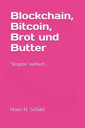 Blockchain, Bitcoin, Brot und Butter: "Kryptos" einfach ... von Independently published