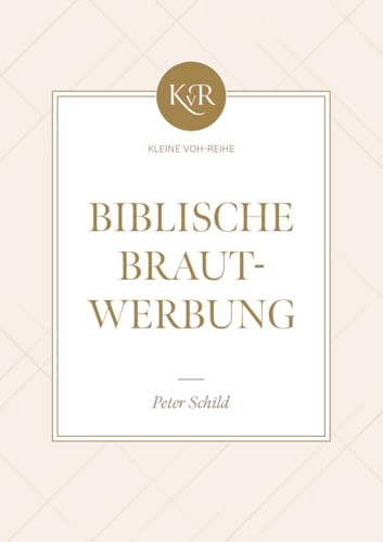 Biblische Brautwerbung (Kleine-VOH-Reihe) von Missionswerk Voice of Hop