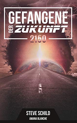Gefangene der Zukunft 2150: Zweiter Teil der Fantasy-Saga von Books on Demand