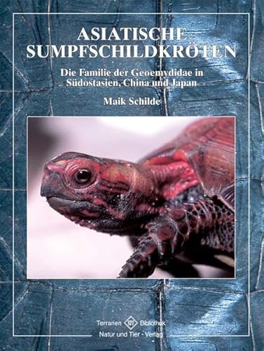 Asiatische Sumpfschildkröten. Die Familie der Geomydidae in Südostasien, China und Japan Asiatische Sumpfschildkröten. Die Familie der Geomydidae in Südostasien, China und Japan