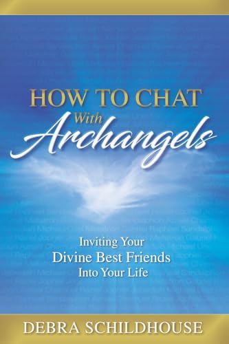 How to Chat with Archangels: Inviting Your Divine Best Friends into Your Life von Waterside Productions