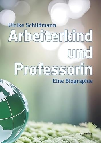 Arbeiterkind und Professorin: Eine Biographie von Projekt