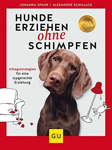 Hunde erziehen ohne Schimpfen: Alltagsstrategien für eine typgerechte Erziehung (GU Hundeerziehung)