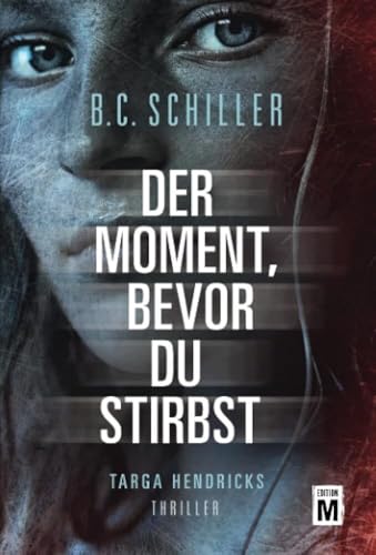 Der Moment, bevor du stirbst (Ein Fall für Targa Hendricks, 1)