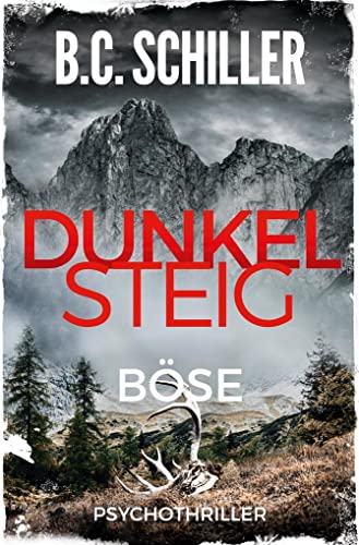 Dunkelsteig: Böse: Band 3 - Dunkelsteig -Trilogie