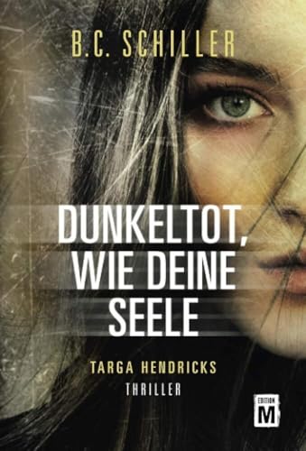 Dunkeltot, wie deine Seele (Ein Fall für Targa Hendricks, 3)