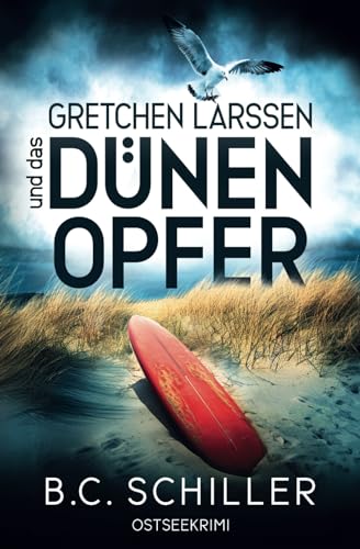 Gretchen Larssen und das Dünenopfer: Küstenkrimi (Ein Fall für Gretchen Larssen, Band 2) von Independently published