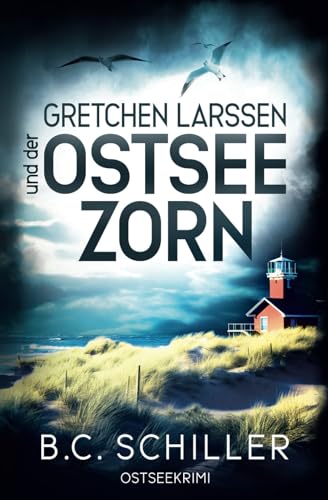 Gretchen Larssen und der Ostseezorn: Ostseekrimi (Ein Fall für Gretchen Larssen, Band 3) von Independently published