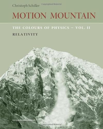The Colours of Physics - vol. 2: Relativity (Motion Mountain in Colour, Band 2)