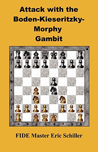 Attack with the Boden-Kieseritzky-Morphy Gambit von Ishi Press