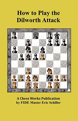How to Play the Dilworth Attack: A Chess Works Publication von Ishi Press