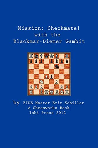 Mission:Checkmate! The Blackmar-Diemer Gambit von Ishi Press