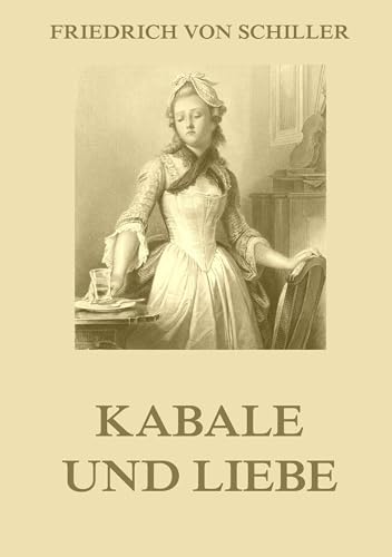 Kabale und Liebe Kabale und Liebe von Jazzybee Verlag