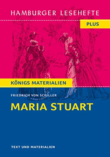 Maria Stuart von Friedrich Schiller (Textausgabe): Hamburger Lesehefte Plus Königs Materialien