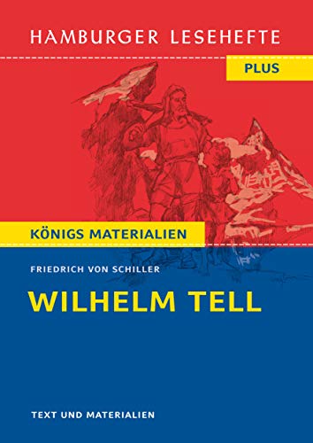 Wilhelm Tell von Friedrich Schiller (Textausgabe): Hamburger Lesehefte Plus Königs Materialien
