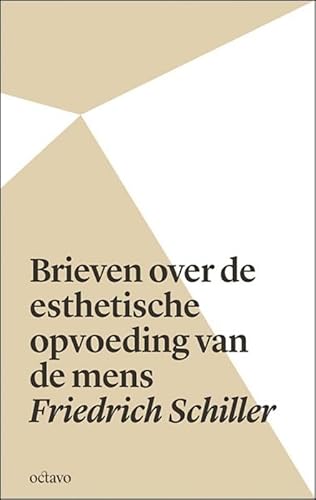 Brieven over de esthetische opvoeding van de mens (Octavo publicaties, 1)