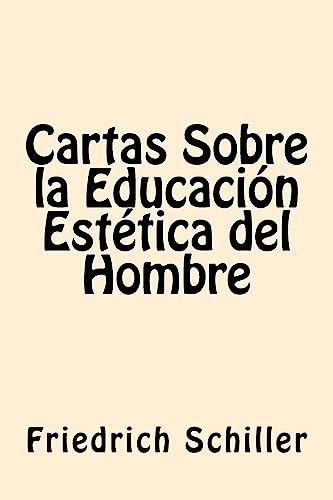 Cartas Sobre la Educacion Estetica del Hombre (Spanish Edition) von CREATESPACE