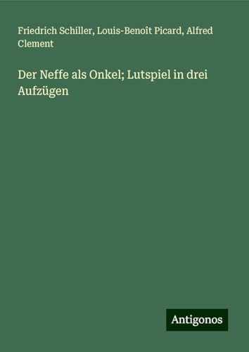 Der Neffe als Onkel; Lutspiel in drei Aufzügen