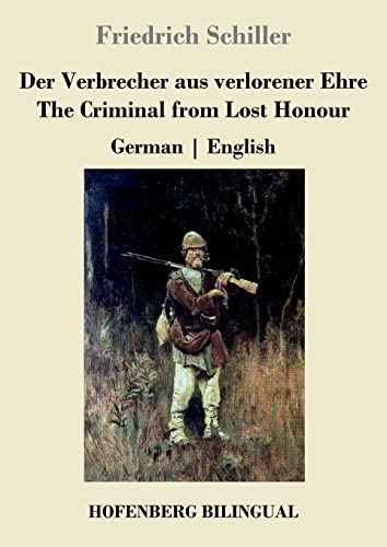 Der Verbrecher aus verlorener Ehre / The Criminal from Lost Honour: German | English Der Verbrecher aus verlorener Ehre / The Criminal from Lost Honour: German | English