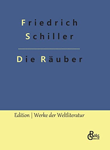 Die Räuber (Edition Werke der Weltliteratur - Hardcover) von Gröls Verlag