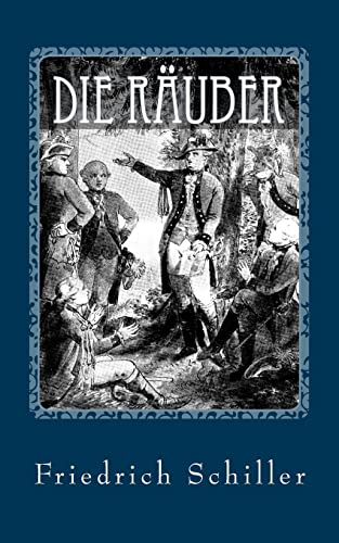 Die Räuber - von Friedrich Schiller Die Räuber - von Friedrich Schiller von CREATESPACE