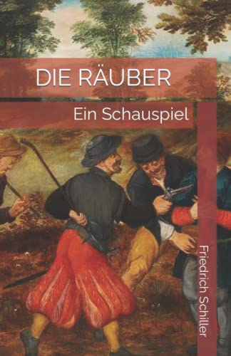 Die Räuber: Ein Schauspiel von Independently published