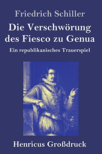 Die Verschwörung des Fiesco zu Genua (Großdruck): Ein republikanisches Trauerspiel
