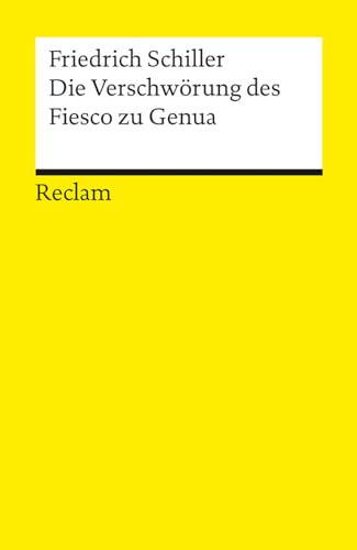 Die Verschwörung des Fiesco zu Genua. Ein republikanisches Trauerspiel: Schiller, Friedrich – Deutsch-Lektüre, Deutsche Klassiker der Literatur – 14286 (Reclams Universal-Bibliothek)