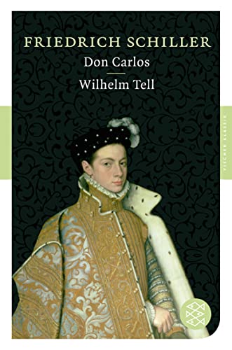 Don Carlos / Wilhelm Tell: Dramen Don Carlos / Wilhelm Tell: Dramen von FISCHERVERLAGE