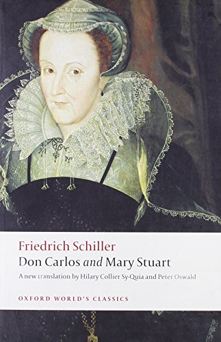 Don Carlos and Mary Stuart: With an introduction by Lesley Sharpe (Oxford World's Classics)