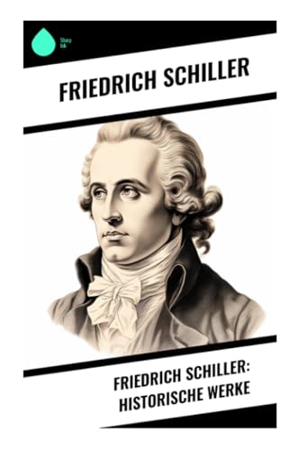 Friedrich Schiller: Historische Werke von Sharp Ink
