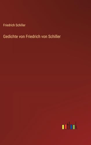 Gedichte von Friedrich von Schiller von Outlook Verlag