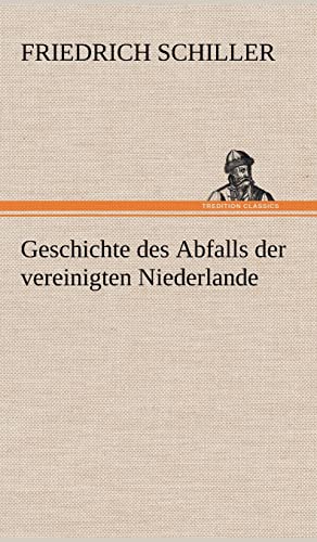 Geschichte des Abfalls der vereinigten Niederlande Geschichte des Abfalls der vereinigten Niederlande von tredition