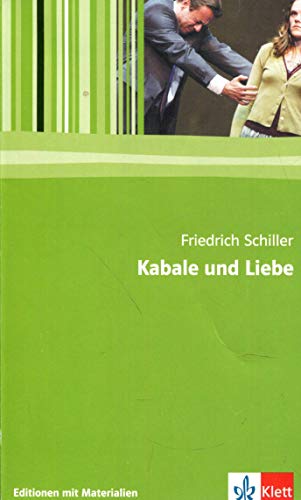 Kabale und Liebe: Ein bürgerliches Trauerspiel in fünf Akten. Mit Materialien Kabale und Liebe: Ein bürgerliches Trauerspiel in fünf Akten. Mit Materialien
