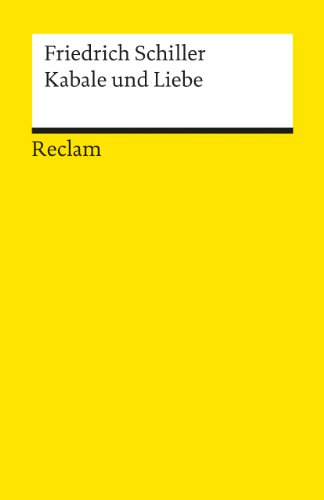 Kabale und Liebe. Ein bürgerliches Trauerspiel: Textausgabe mit Anmerkungen/Worterklärungen und editorischer Notiz (Reclams Universal-Bibliothek)