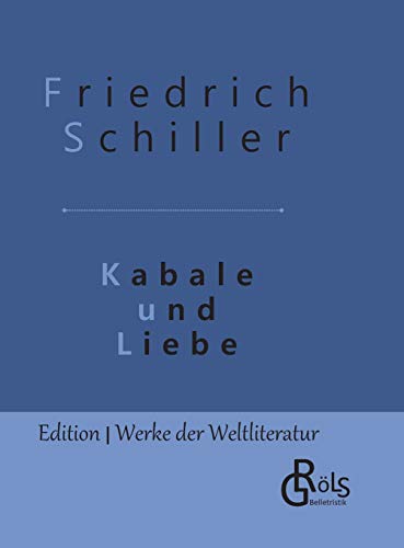 Kabale und Liebe: Gebundene Ausgabe (Edition Werke der Weltliteratur - Hardcover)