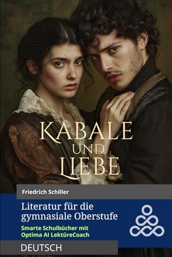 Kabale und Liebe: Lektüre für die gymnasiale Oberstufe – Smartes Schulbuch mit Optima AI LektüreCoach Kabale und Liebe: Lektüre für die gymnasiale Oberstufe – Smartes Schulbuch mit Optima AI LektüreCoach von Independently published