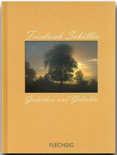 Kleine Fotogeschenk-Bücher - FRIEDRICH SCHILLER - Gedanken und Gedichte - Ein kleines Büchlein mit zahlreichen Abbildungen von FLECHSIG