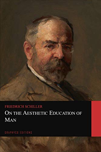 On the Aesthetic Education of Man (Graphyco Editions)