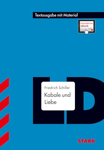 STARK Textausgabe - Friedrich Schiller: Kabale und Liebe: Textausgabe mit Material + interaktives eBook (Lektüren)