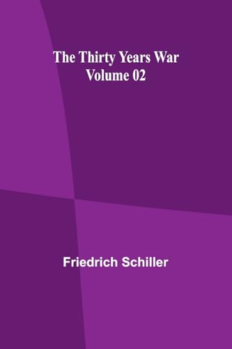 The Thirty Years War - Volume 02 von Alpha Edition