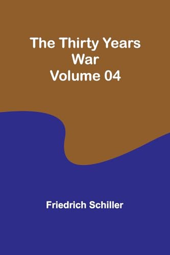 The Thirty Years War - Volume 04 von Alpha Edition