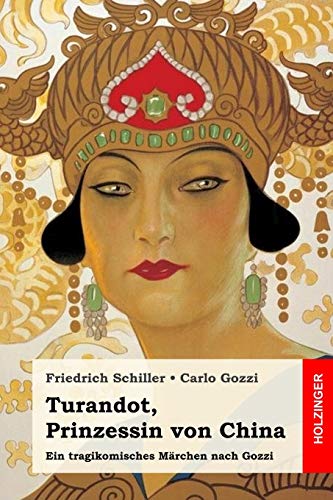 Turandot, Prinzessin von China: Ein tragikomisches Märchen nach Gozzi