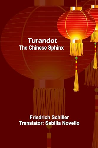 Turandot: The Chinese Sphinx Turandot: The Chinese Sphinx von Alpha Edition